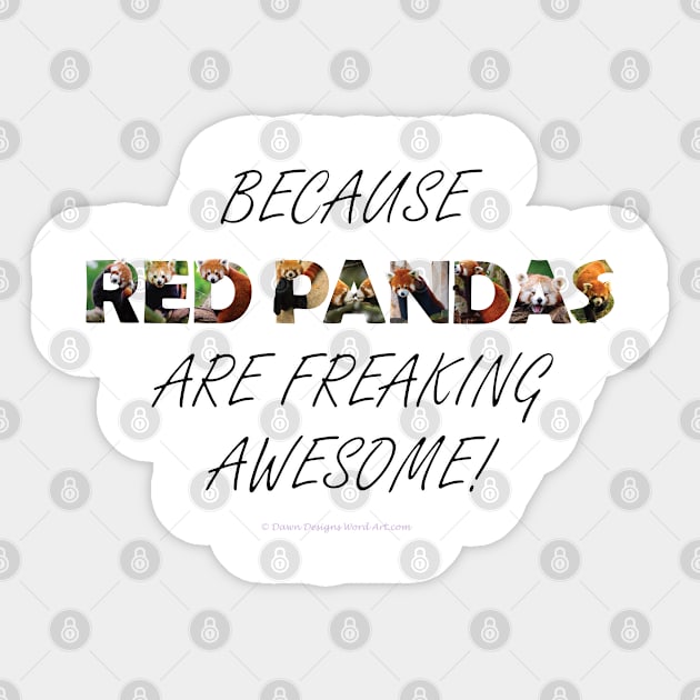 Because Red Pandas are freaking awesome - wildlife oil painting word art Sticker by DawnDesignsWordArt